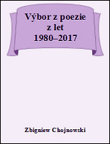 Zbigniew Chojnowski: Výbor z poezie z let 1980–2017